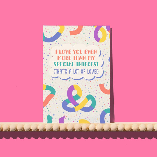 Love You More Than My Special Interest Card