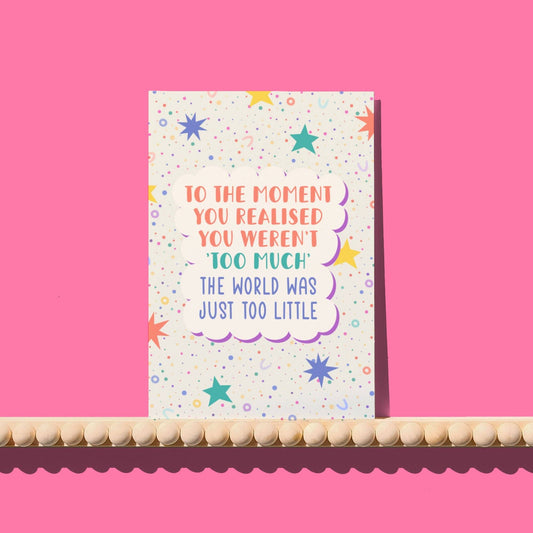 You Were Never "Too Much" Card